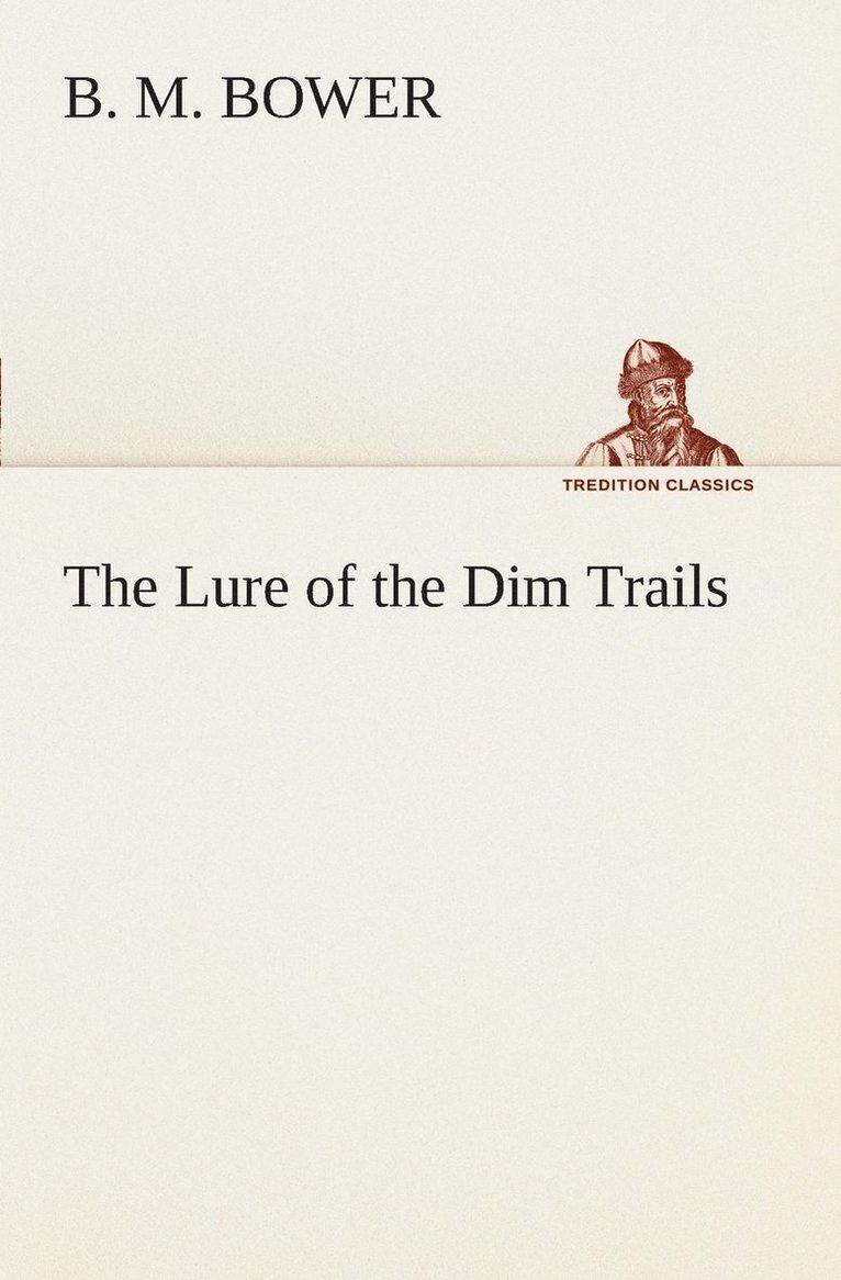 B M Bower - Lure of the Dim Trails, Häftad