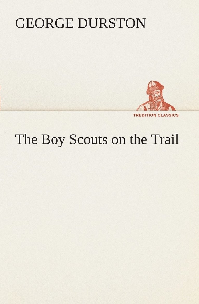 George Durston - Boy Scouts on the Trail, Häftad. Tillgänglighet: Lägg i varukorg