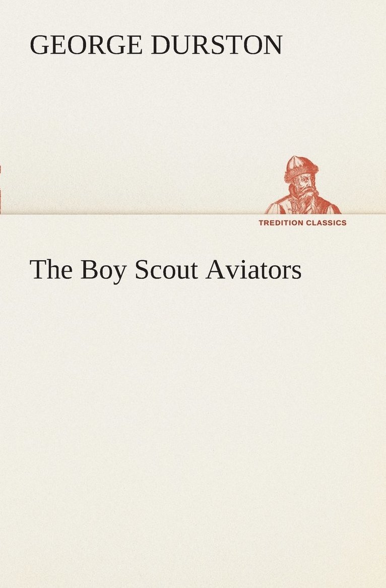 George Durston - Boy Scout Aviators, Häftad. Tillgänglighet: Lägg i varukorg
