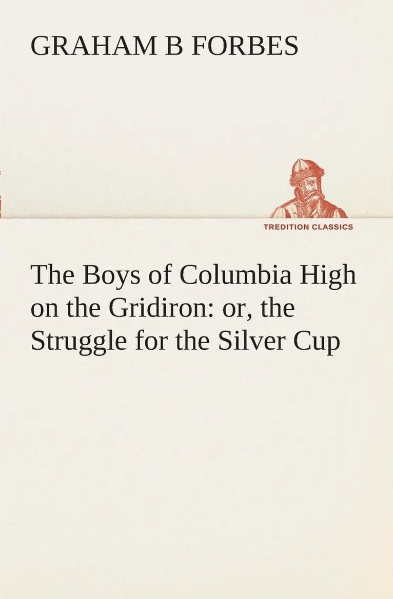 Graham B Forbes - Boys of Columbia High on the Gridiron, Häftad. Tillgänglighet: Lägg i varukorg