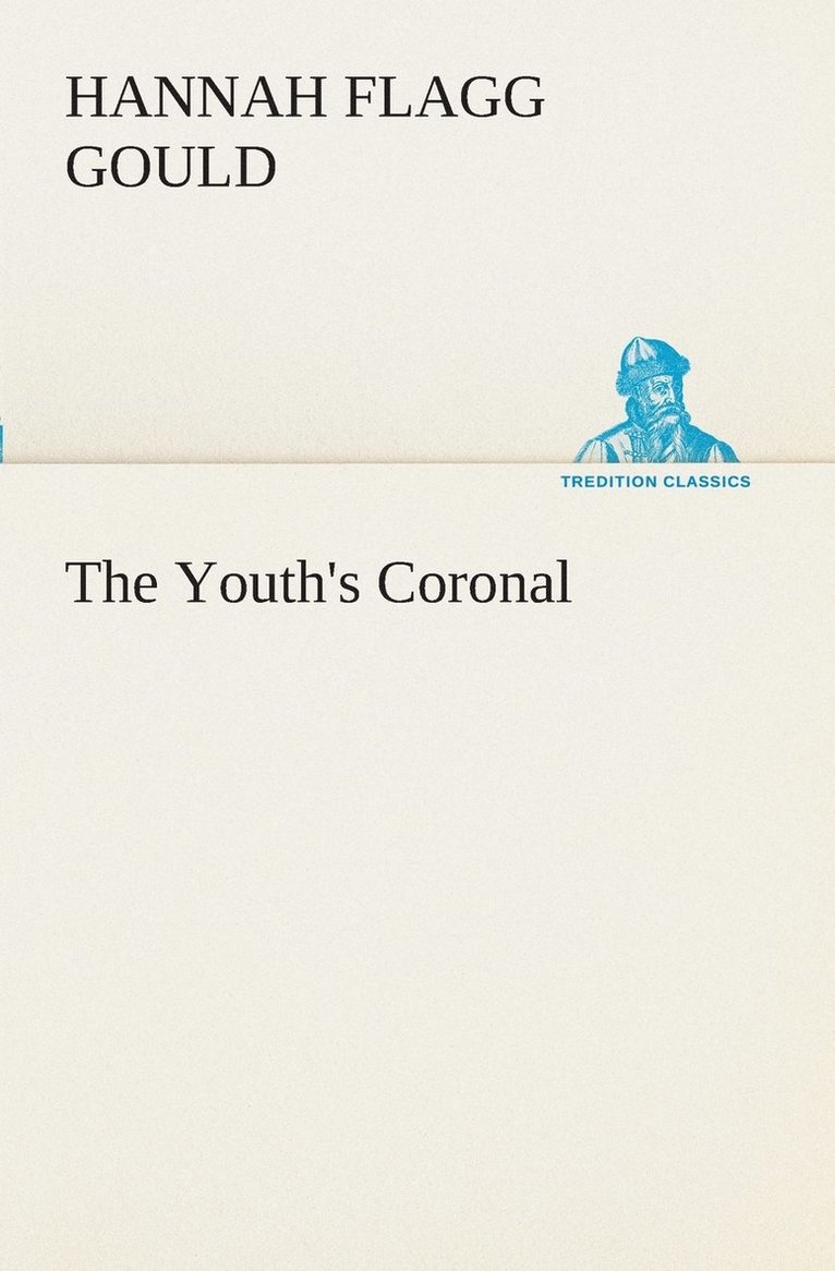 Hannah Flagg Gould - Youth's Coronal, Häftad. Tillgänglighet: Lägg i varukorg