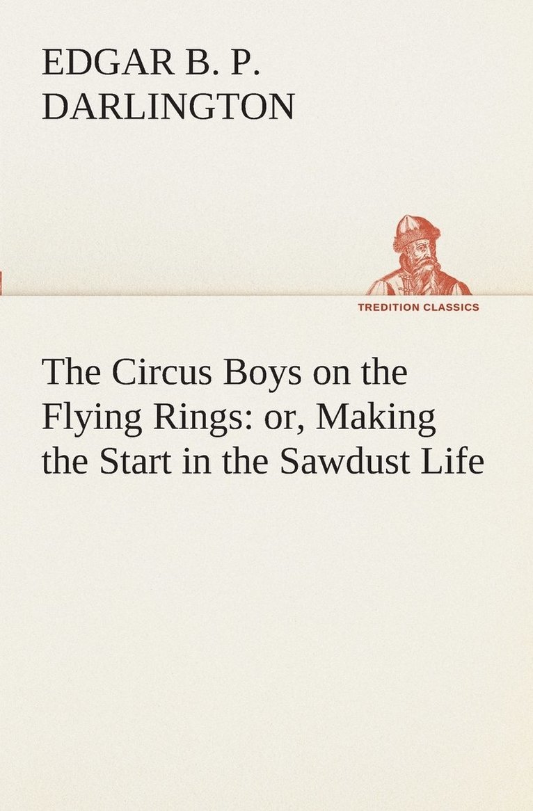 Edgar B P Darlington - Circus Boys on the Flying Rings, Häftad. Tillgänglighet: Lägg i varukorg