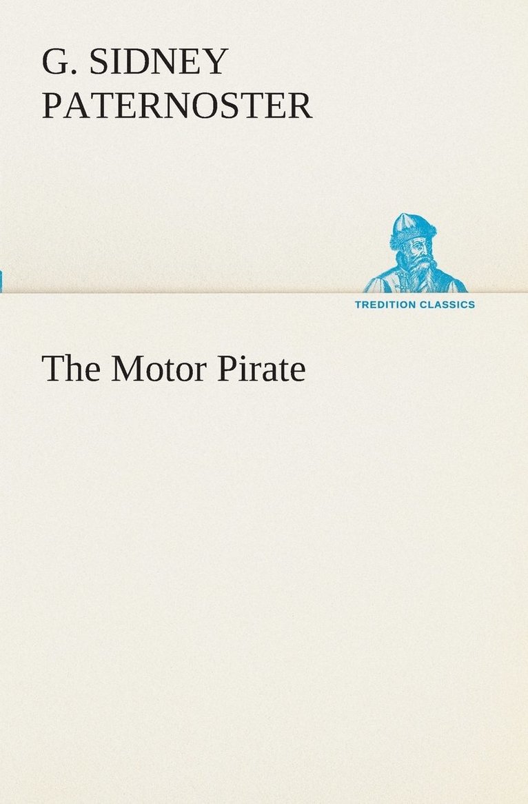 G Sidney Paternoster - Motor Pirate, Häftad. Tillgänglighet: Lägg i varukorg