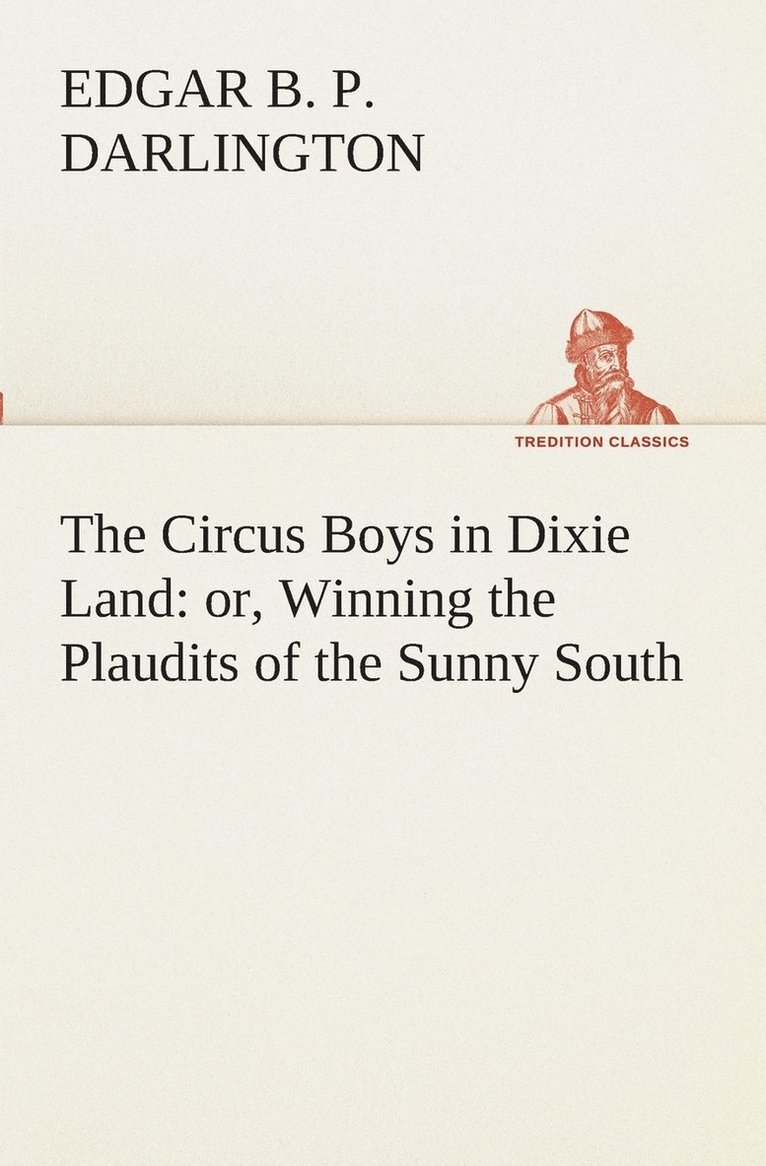 Edgar B P Darlington - Circus Boys in Dixie Land, Häftad. Tillgänglighet: Lägg i varukorg