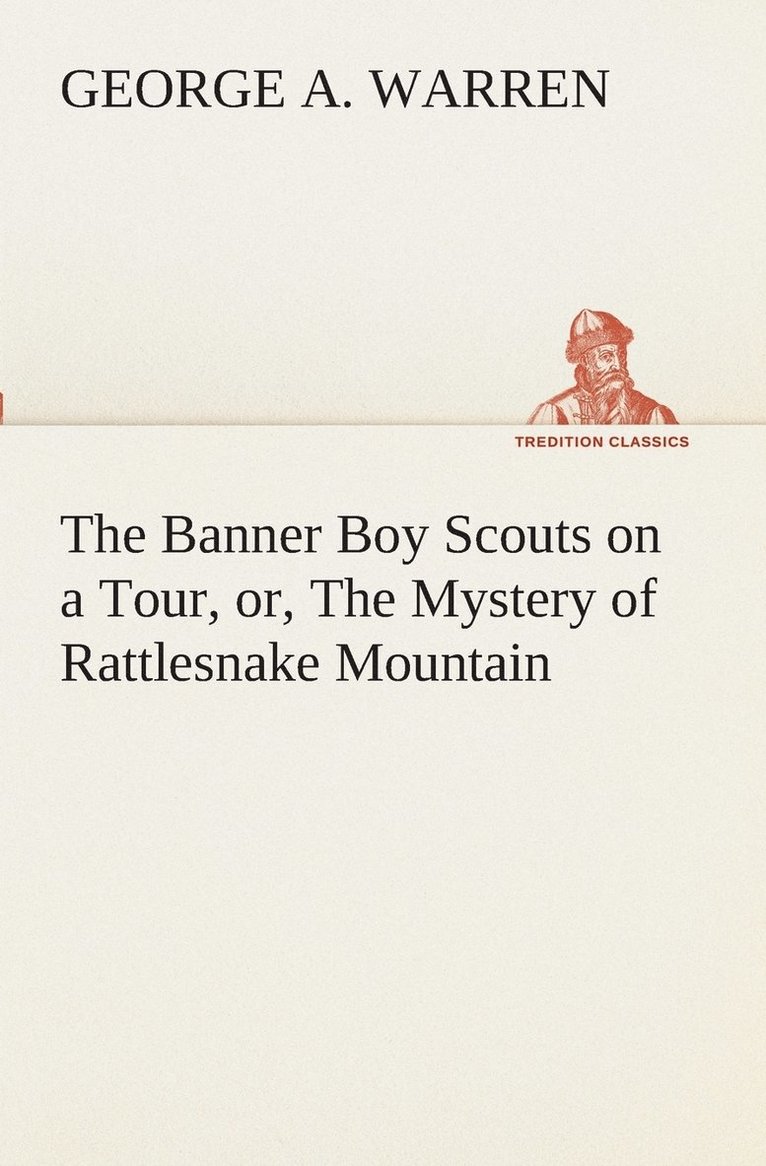 George A Warren - Banner Boy Scouts on a Tour, or, The Mystery of Rattlesnake Mountain, Häftad