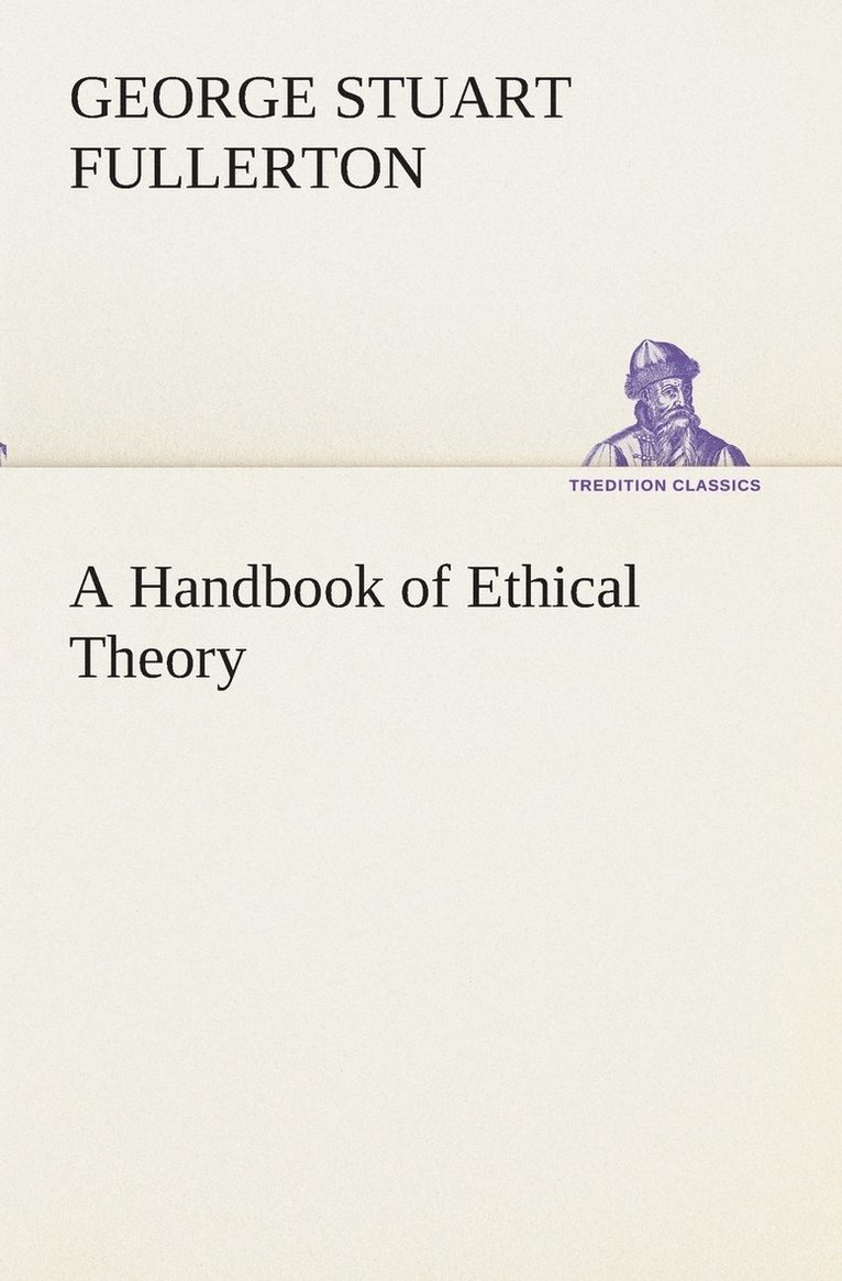 George Stuart Fullerton - Handbook of Ethical Theory, Häftad