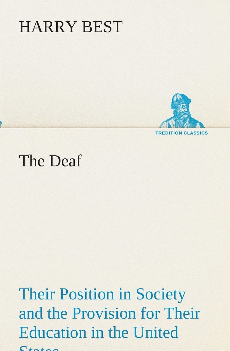 Harry Best - Deaf Their Position in Society and the Provision for Their Education in the United States, Häftad