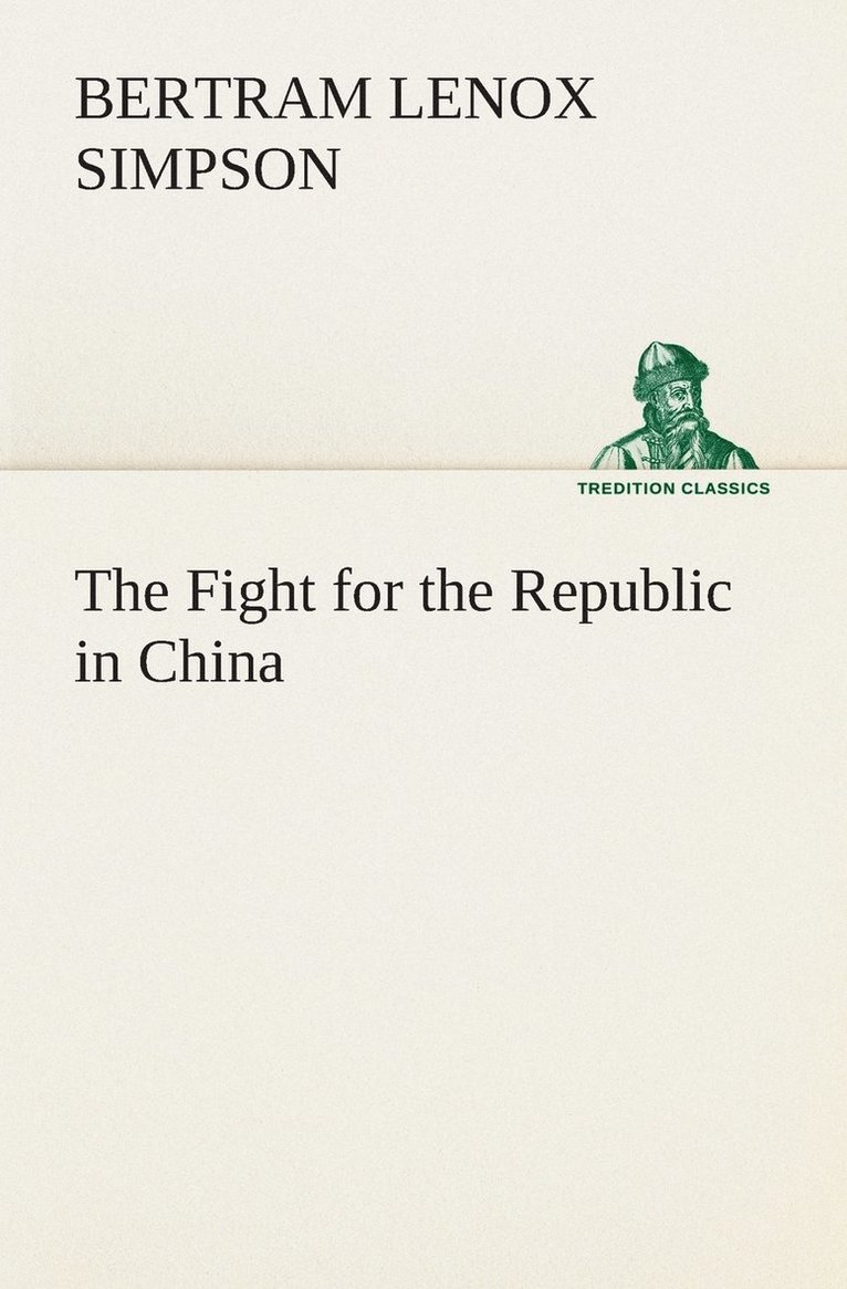 Bertram Lenox Simpson - Fight for the Republic in China, Häftad