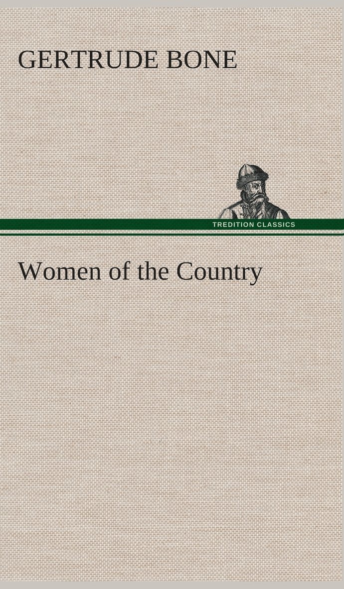 Gertrude Bone - Women of the Country, Inbunden. Tillgänglighet: Lägg i varukorg
