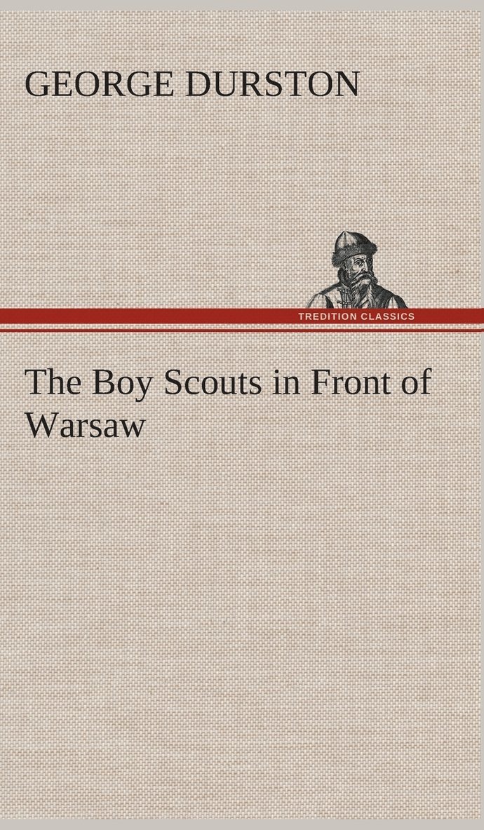 George Durston - Boy Scouts in Front of Warsaw, Inbunden. Tillgänglighet: Lägg i varukorg
