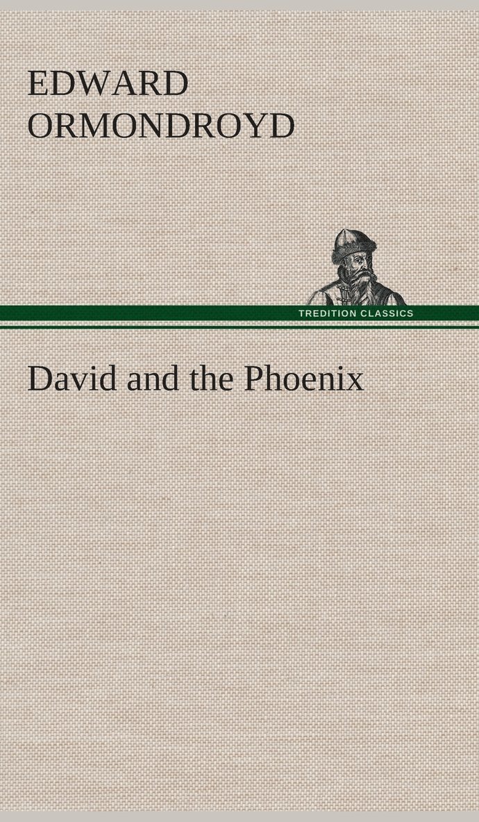 Edward Ormondroyd - David and the Phoenix, Inbunden