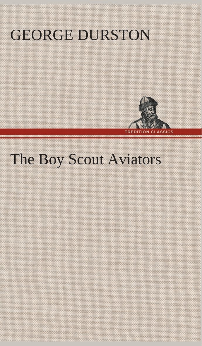 George Durston - Boy Scout Aviators, Inbunden. Tillgänglighet: Lägg i varukorg