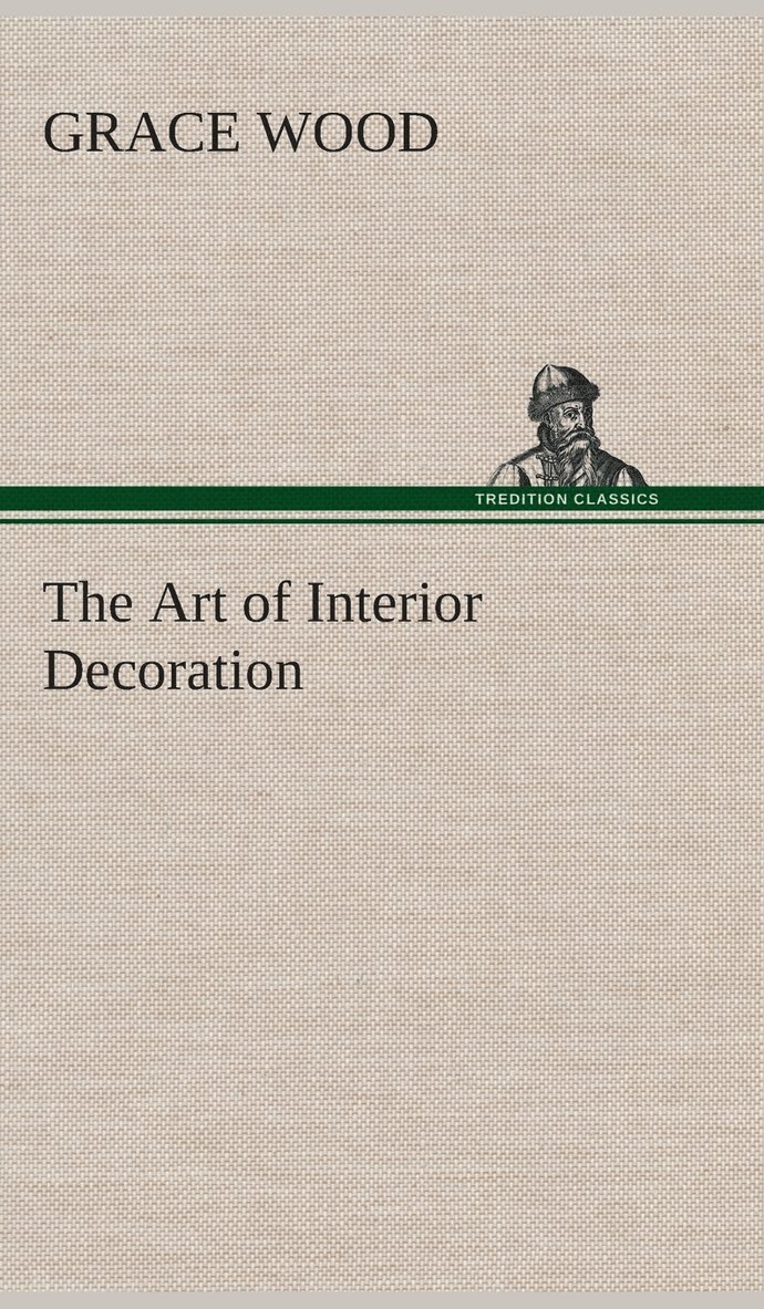 Grace Wood - Art of Interior Decoration, Inbunden. Tillgänglighet: Lägg i varukorg