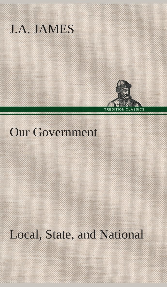 J a James - Our Government, Inbunden