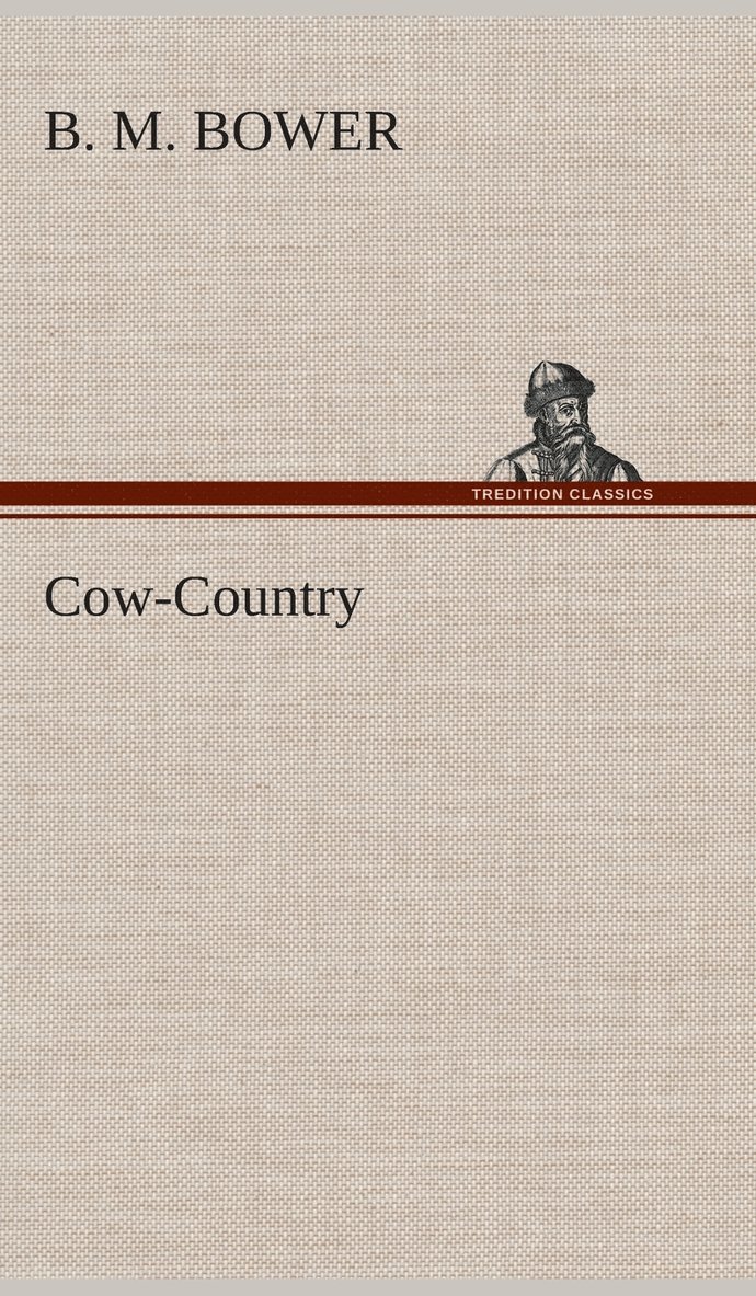 B M Bower - Cow-Country, Inbunden
