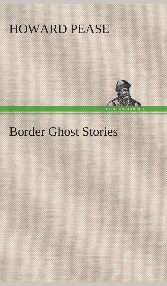 Howard Pease - Border Ghost Stories, Inbunden. Tillgänglighet: Lägg i varukorg