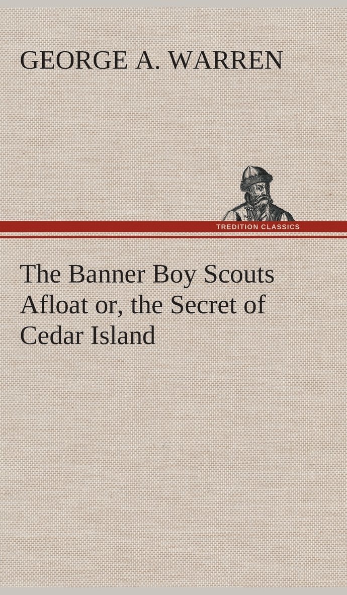 George A Warren - Banner Boy Scouts Afloat or, the Secret of Cedar Island, Inbunden