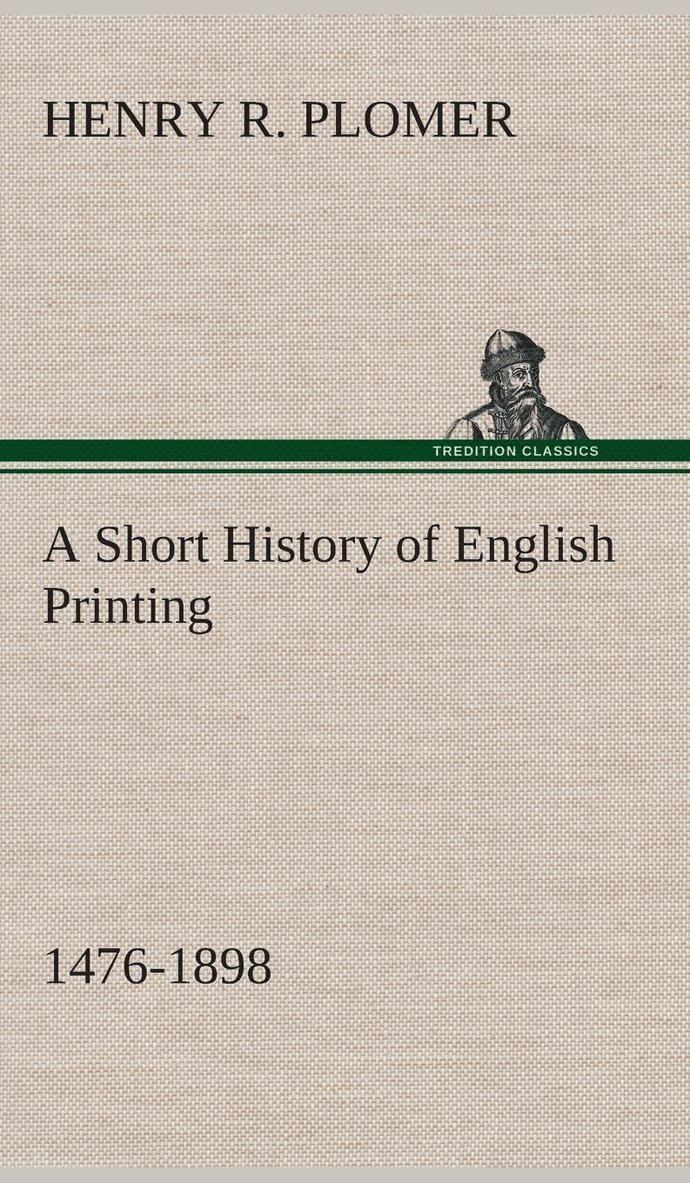 Henry R Plomer - Short History of English Printing, 1476-1898, Inbunden. Tillgänglighet: Lägg i varukorg