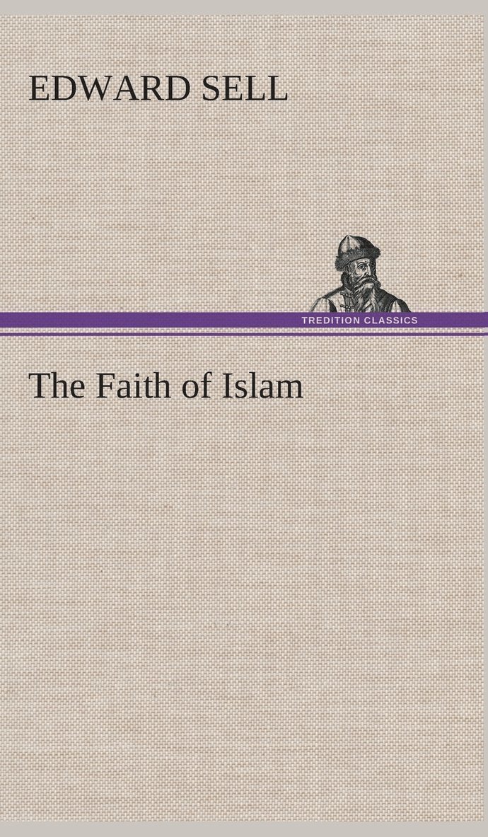 Edward Sell - Faith of Islam, Inbunden