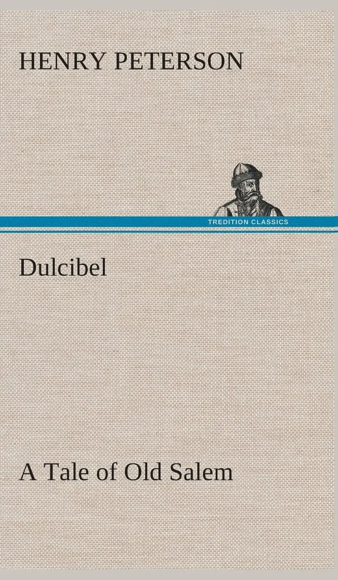 Henry Peterson - Dulcibel A Tale of Old Salem, Inbunden. Tillgänglighet: Lägg i varukorg
