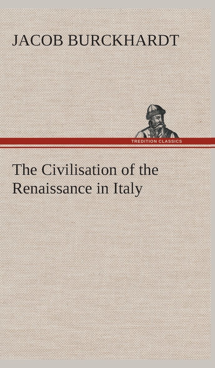 Jacob Burckhardt - Civilisation of the Renaissance in Italy, Inbunden