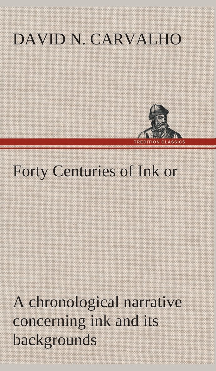 David Nunes Carvalho - Forty Centuries of Ink, Inbunden