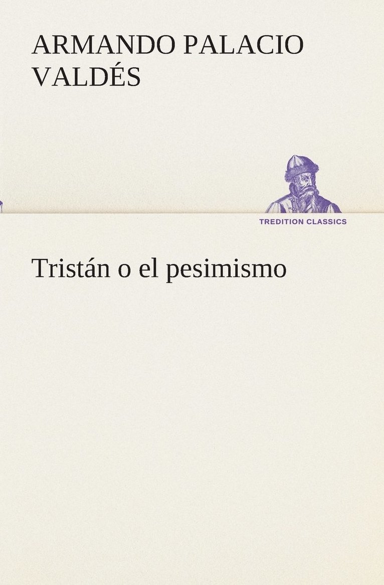 Armando Palacio Valdés - Tristán o el pesimismo, Häftad