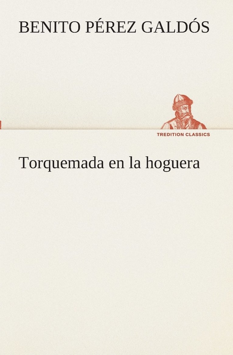Benito Pérez Galdós - Torquemada en la hoguera, Häftad