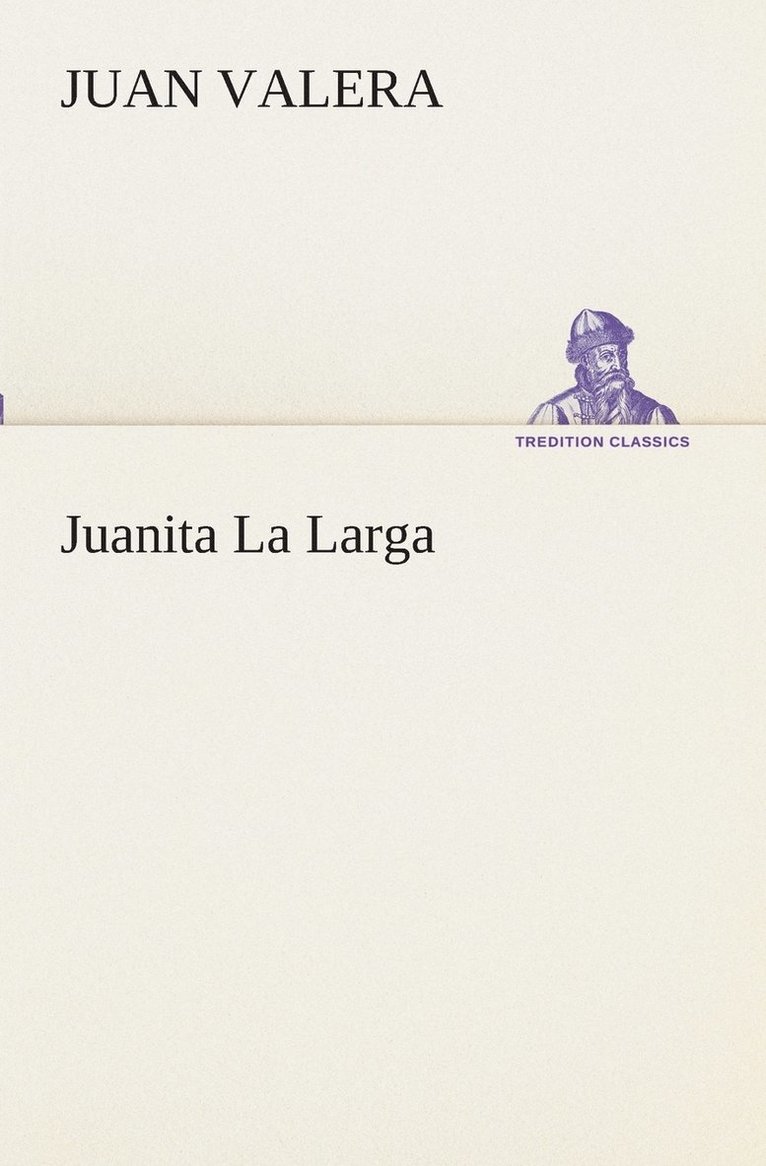 Juan Valera - Juanita La Larga, Häftad