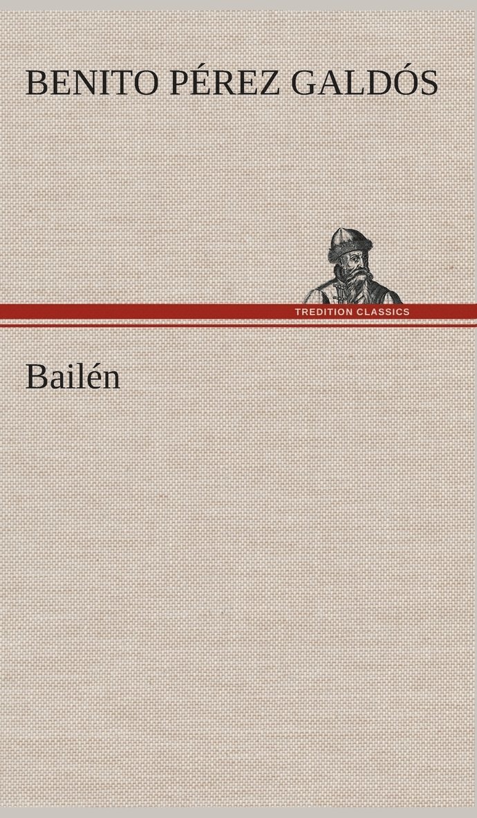 Benito Pérez Galdós - Bailén, Inbunden