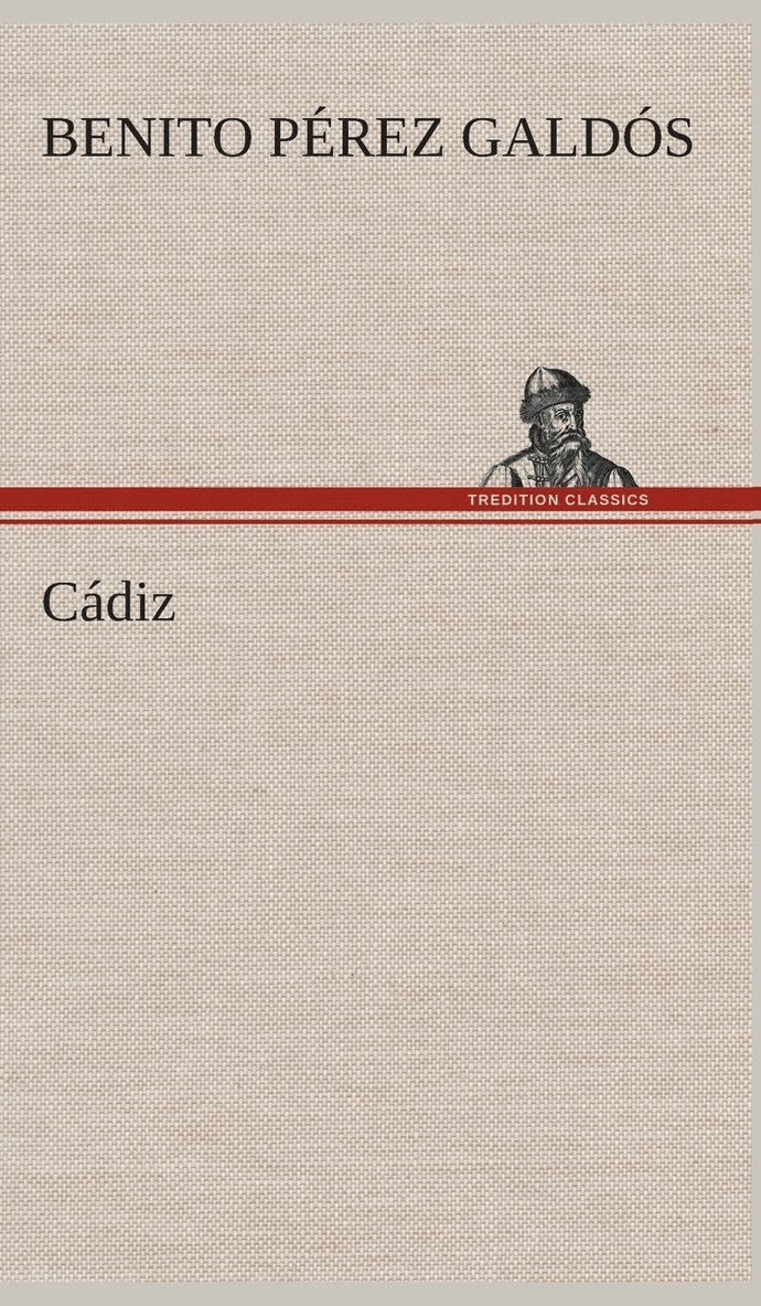 Benito Pérez Galdós - Cádiz, Inbunden