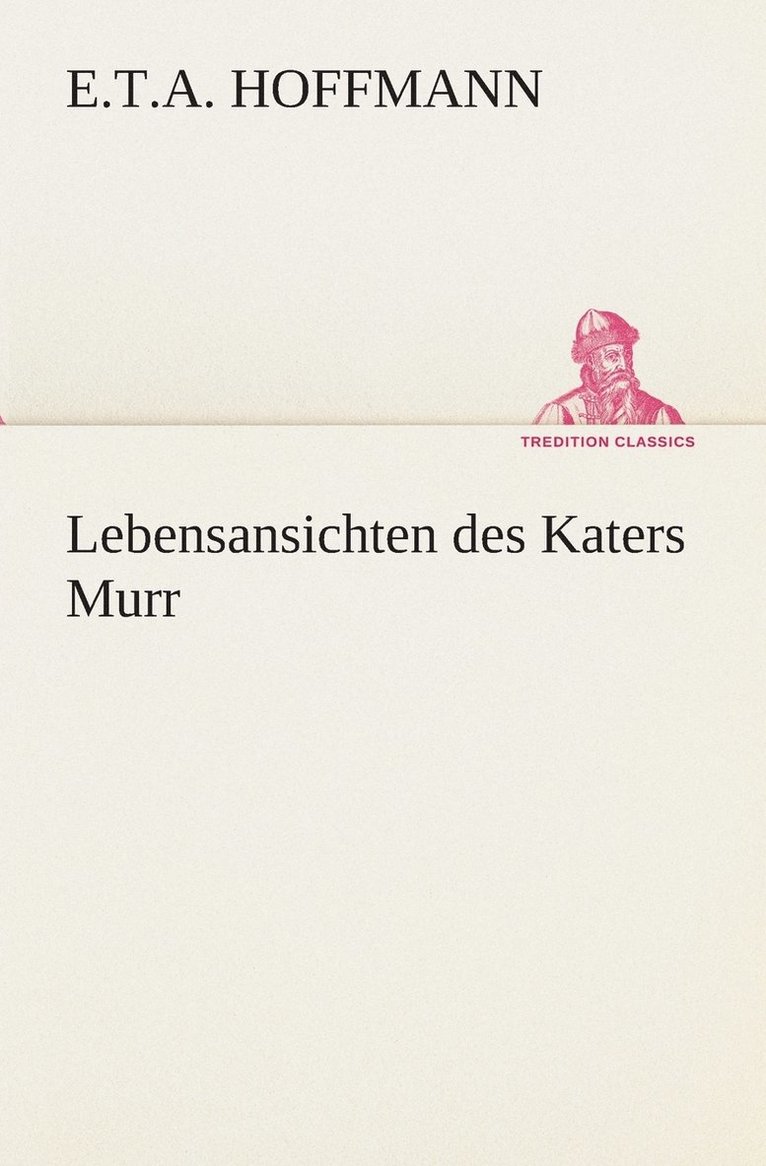 E T a Hoffmann - Lebensansichten des Katers Murr, Häftad
