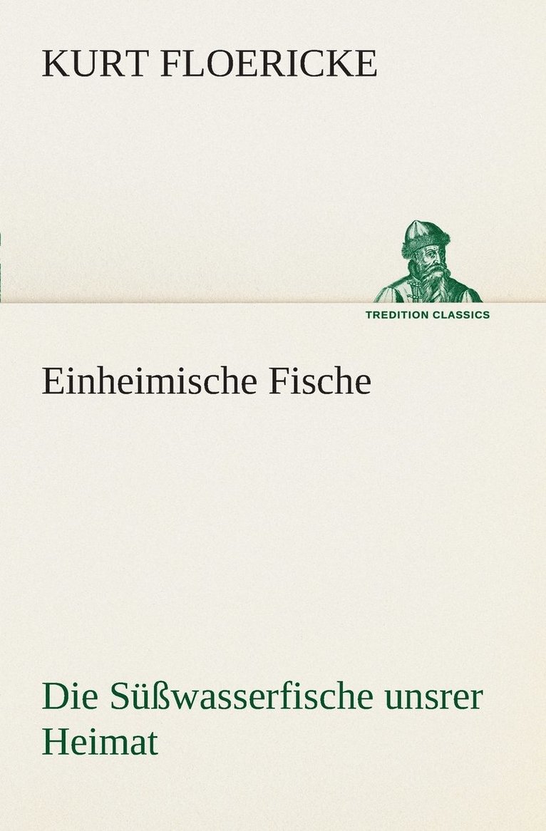 Kurt Floericke - Einheimische Fische, Häftad