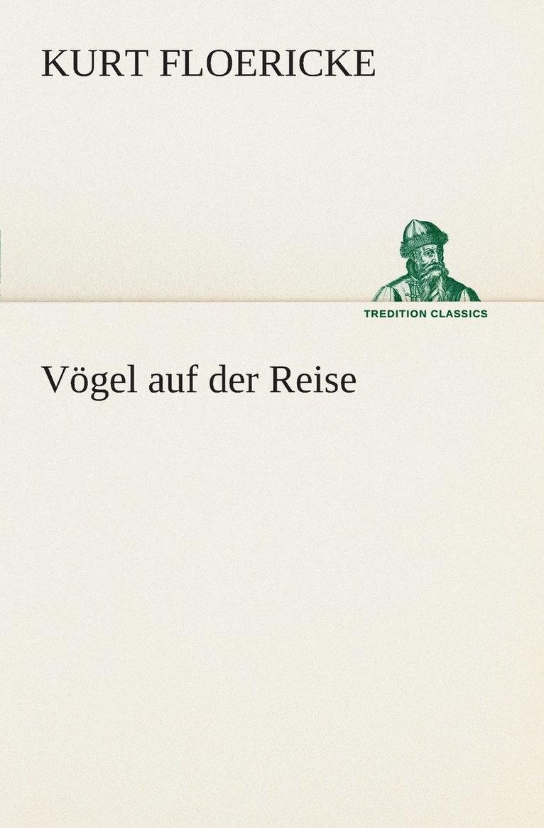 Kurt Floericke - Vögel auf der Reise, Häftad