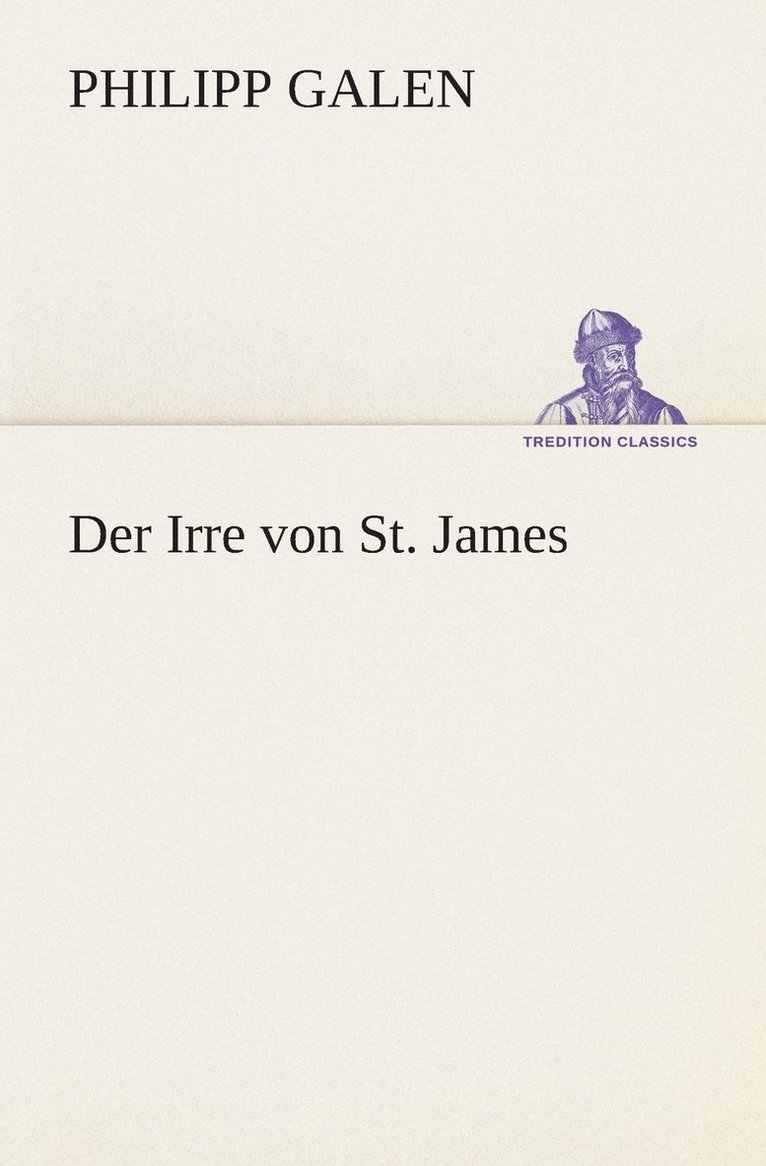 Philipp Galen - Irre von St. James, Häftad