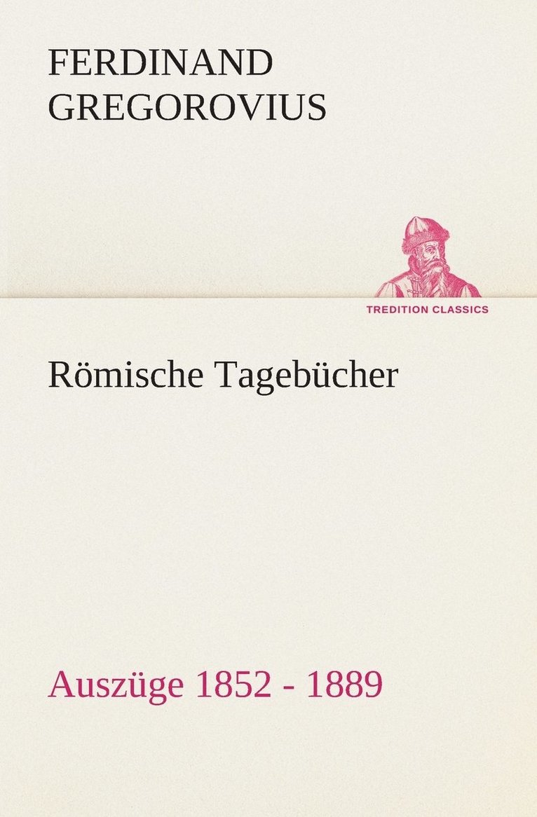 Ferdinand Gregorovius - Römische Tagebücher, Häftad