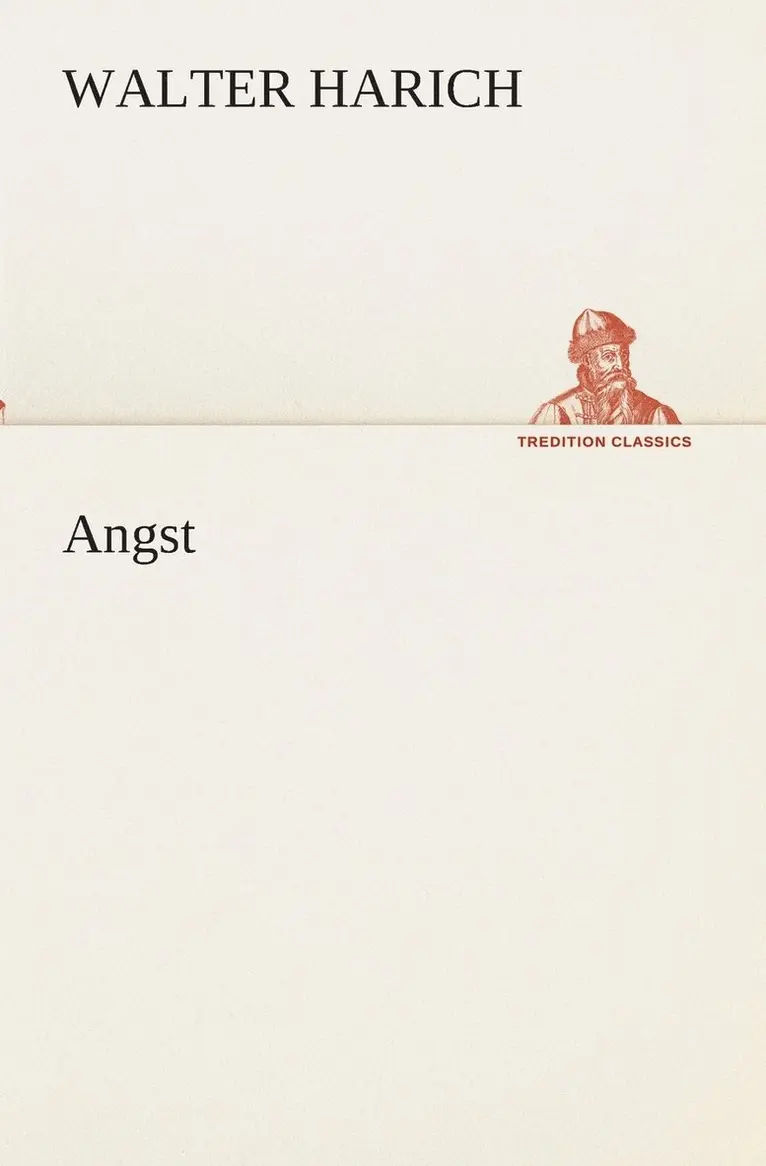 Walter Harich - Angst, Häftad. Tillgänglighet: Lägg i varukorg