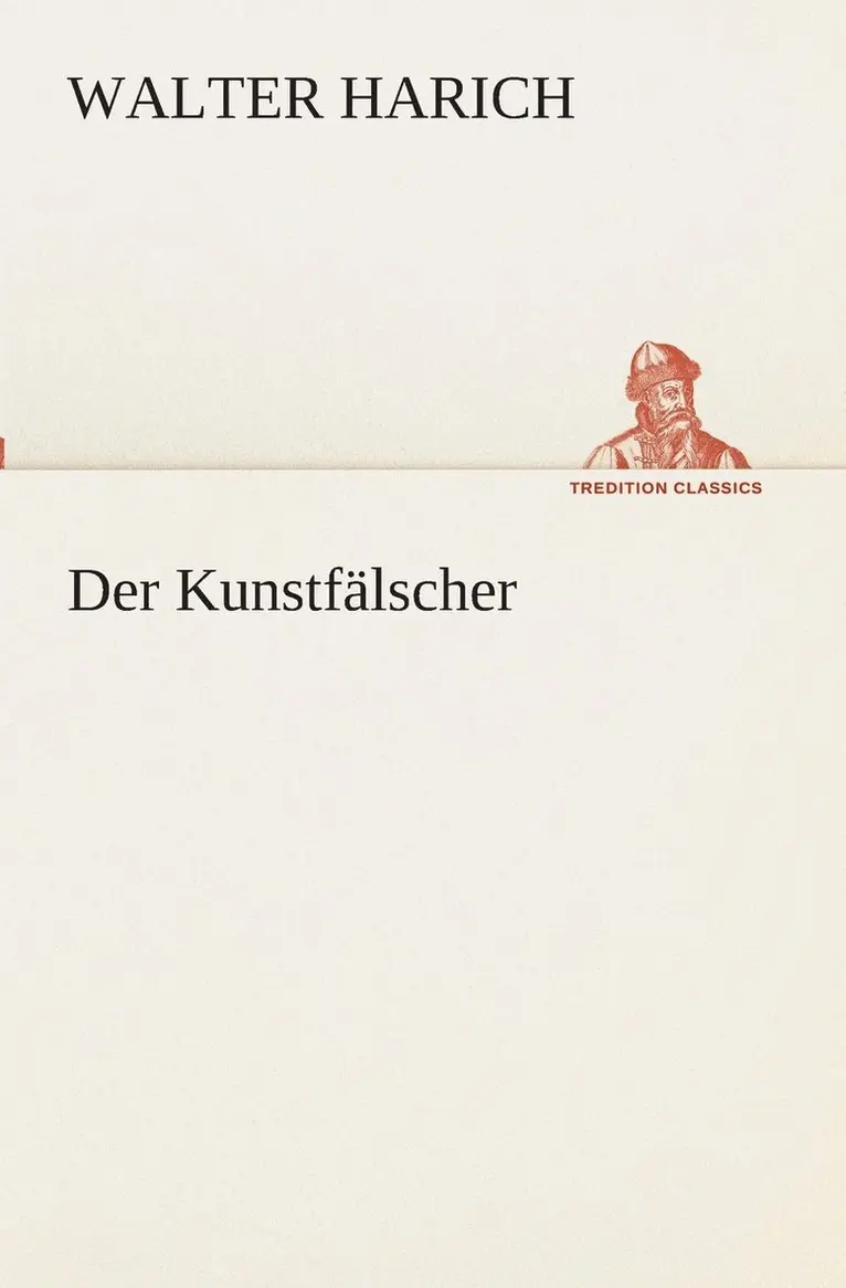 Walter Harich - Kunstfälscher, Häftad. Tillgänglighet: Lägg i varukorg