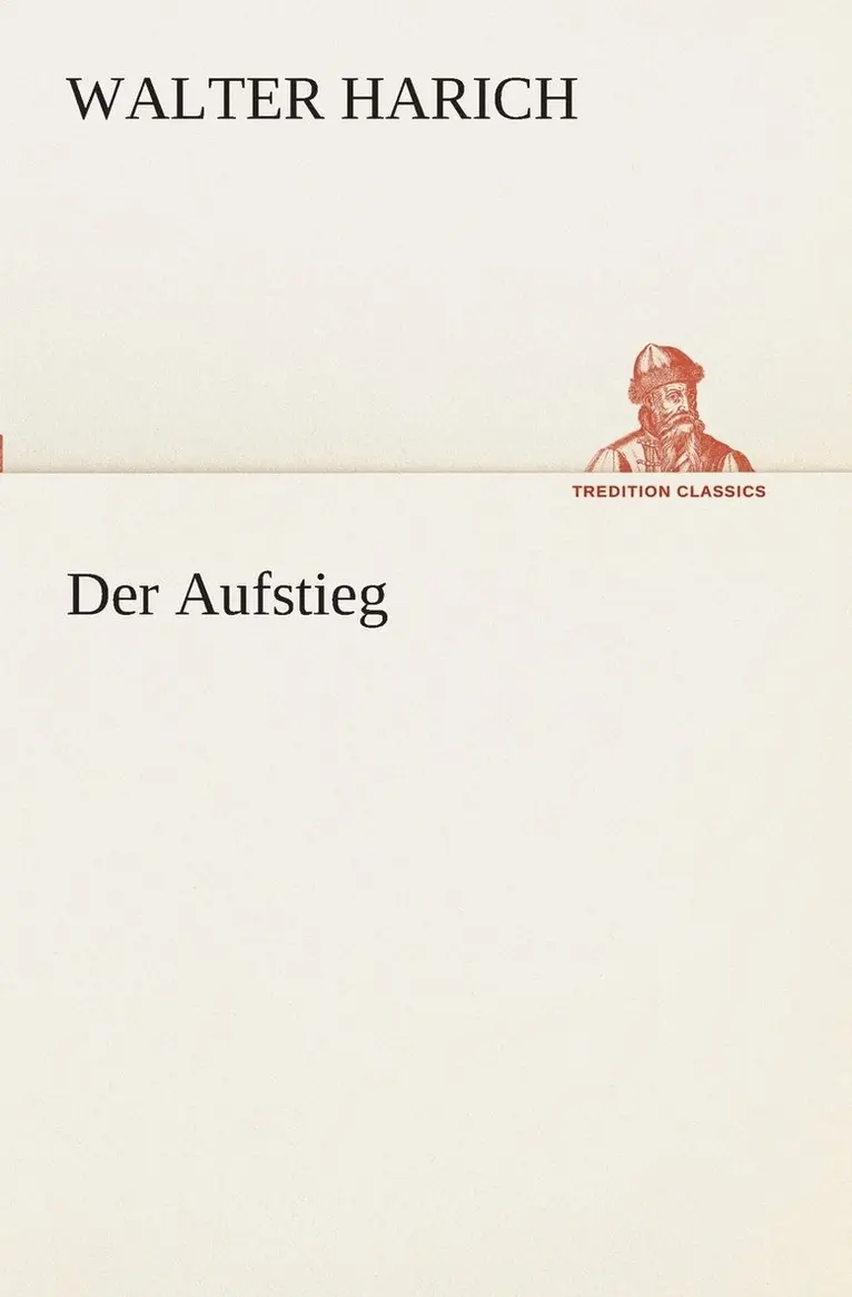 Walter Harich - Aufstieg, Häftad. Tillgänglighet: Lägg i varukorg