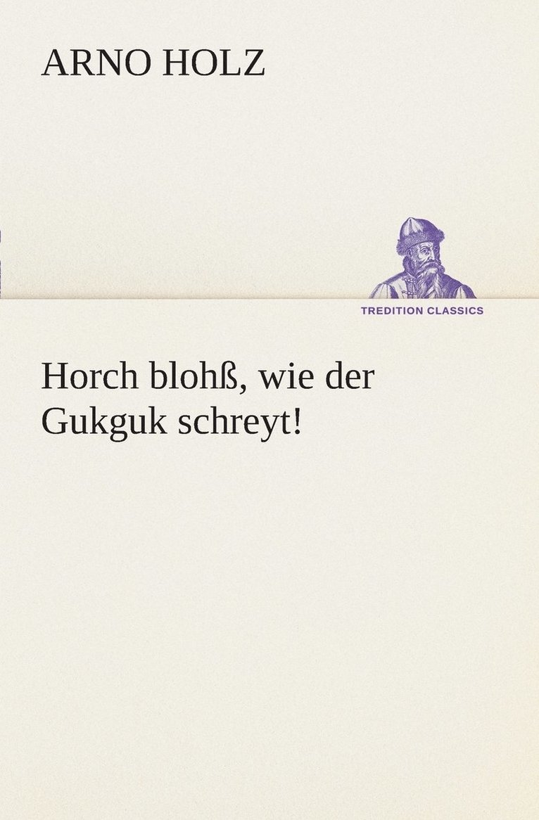Horch blohß, wie der Gukguk schreyt!