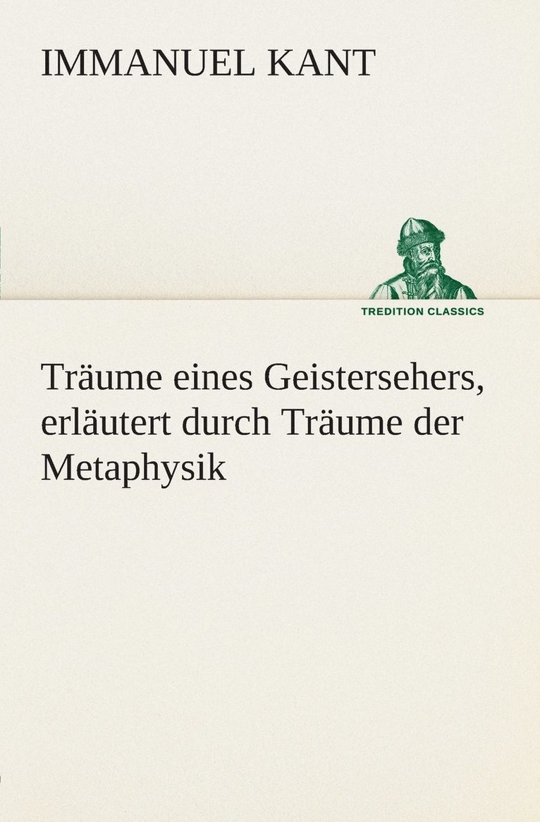 Immanuel Kant - Träume eines Geistersehers, erläutert durch Träume der Metaphysik, Häftad