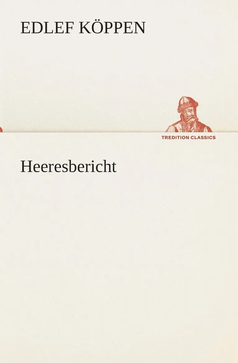 Edlef Köppen - Heeresbericht, Häftad. Tillgänglighet: Lägg i varukorg