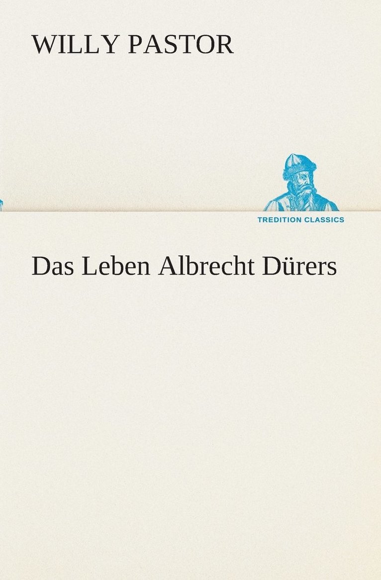 Willy Pastor - Leben Albrecht Dürers, Häftad