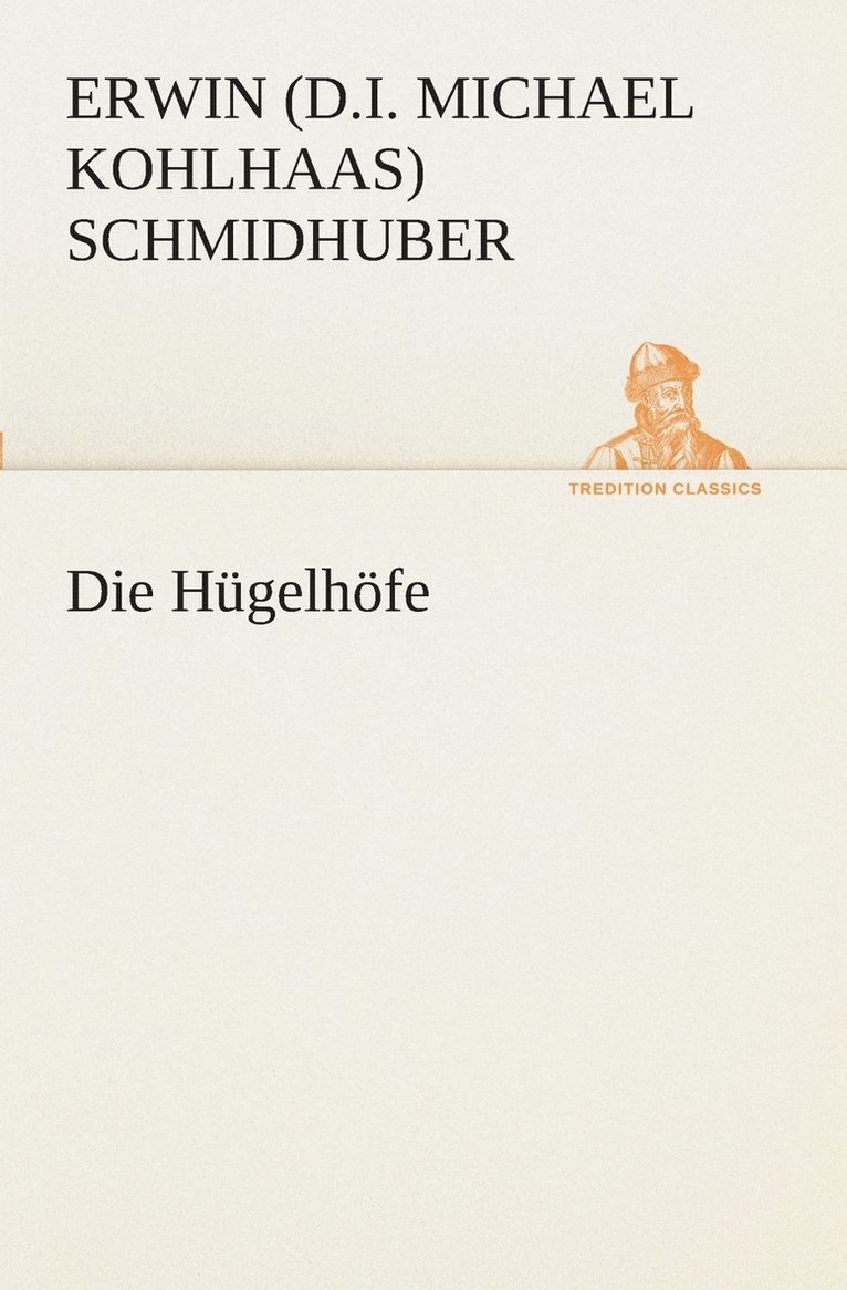 Erwin Schmidhuber - Hügelhöfe, Häftad