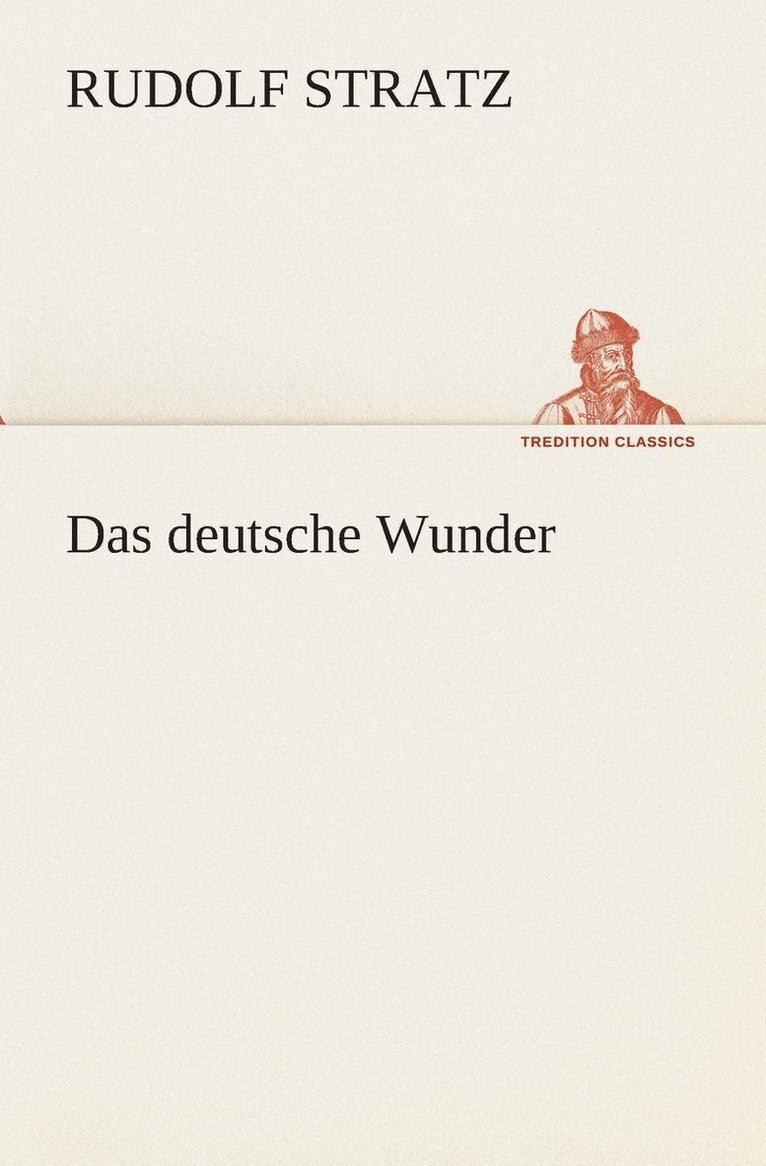 Rudolf Stratz - Das deutsche Wunder, Häftad