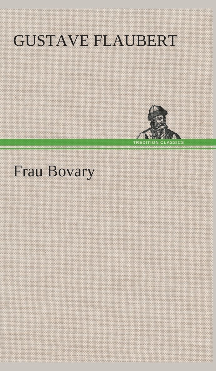 Gustave Flaubert - Frau Bovary, Inbunden