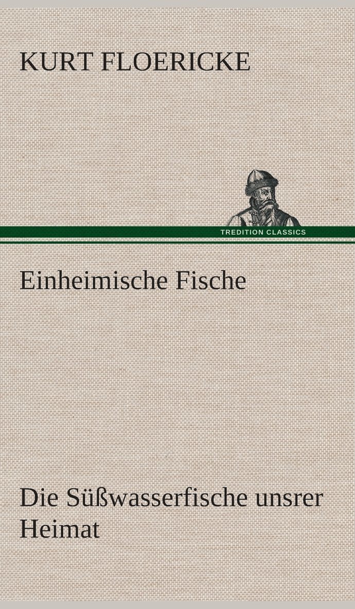 Kurt Floericke - Einheimische Fische, Inbunden