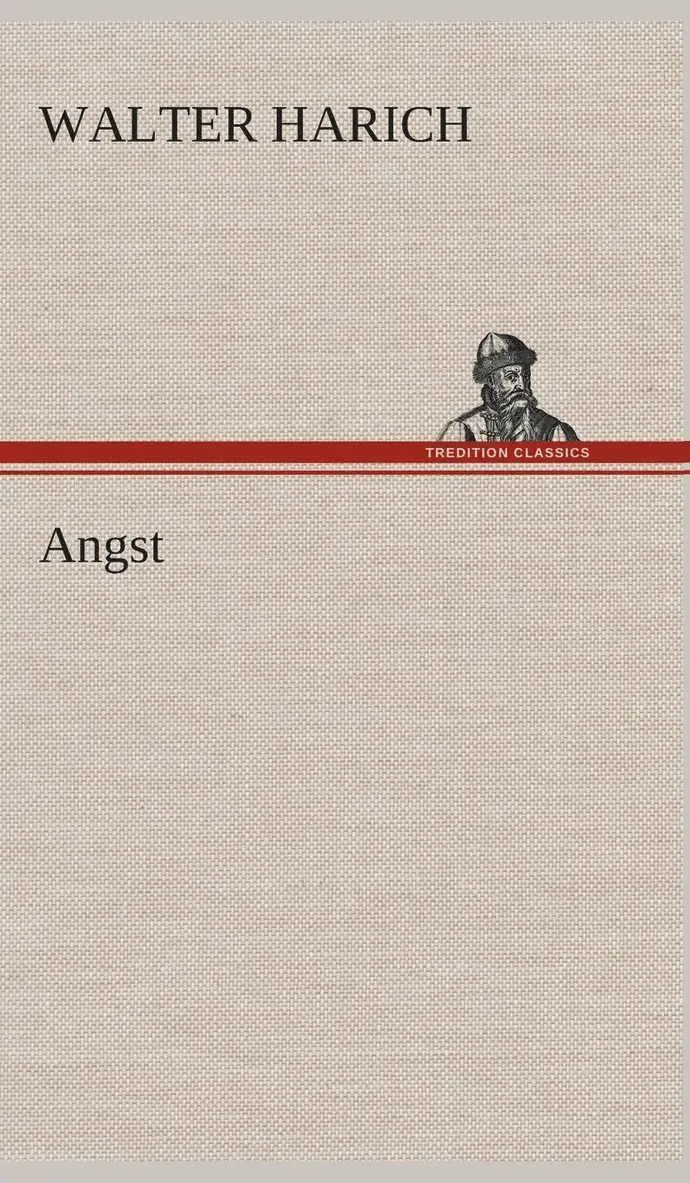 Walter Harich - Angst, Inbunden. Tillgänglighet: Lägg i varukorg
