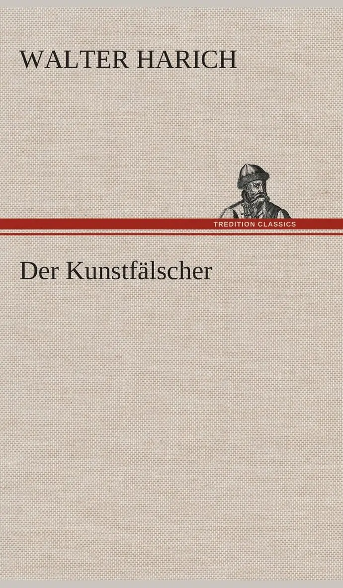 Walter Harich - Kunstfälscher, Inbunden. Tillgänglighet: Lägg i varukorg