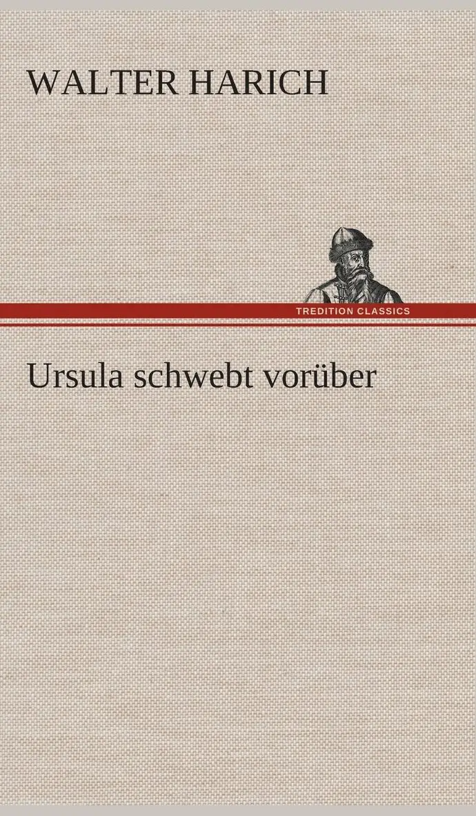 Walter Harich - Ursula schwebt vorüber, Inbunden. Tillgänglighet: Lägg i varukorg